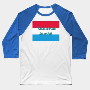 Travel Around the World - Luxembourg Baseball T-Shirt